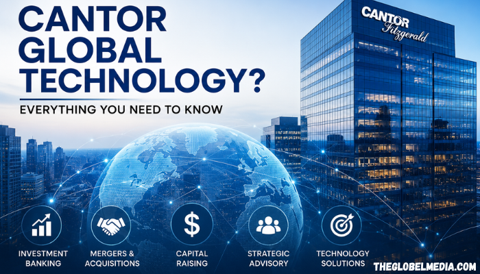 What Is Cantor Global Technology? Everything You Need to Know